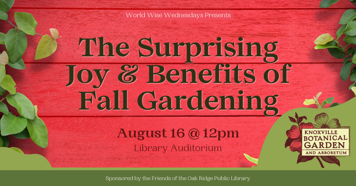 World Wise Program "The Surprising Joy and Benefits of Fall Gardening"